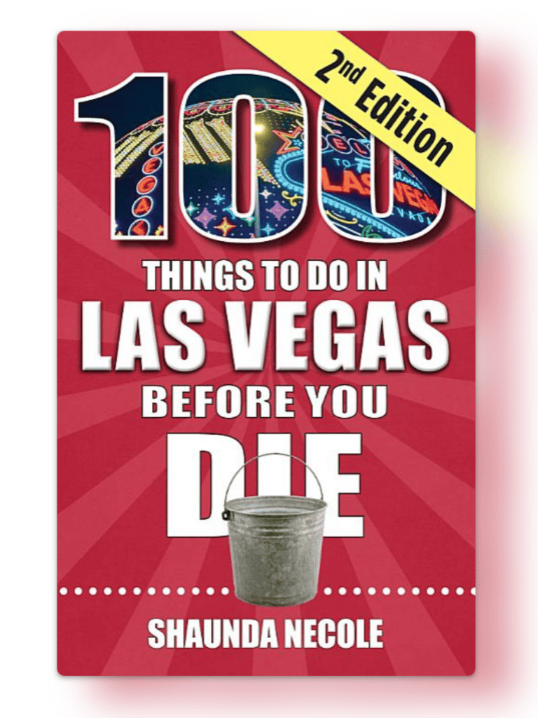 100 Things to Do in Las Vegas Before You Die - Bestselling book by author and preservationist Shaunda Necole